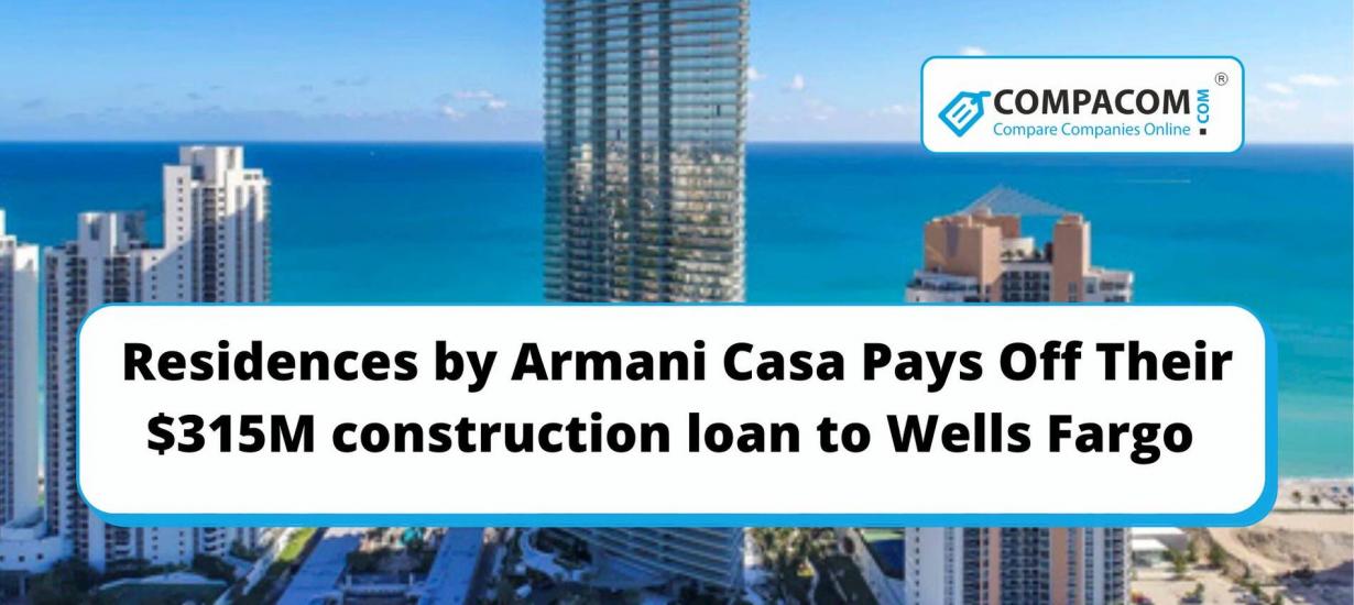 Residences by Armani Casa Pays Off Their $315M construction loan to Wells Fargo