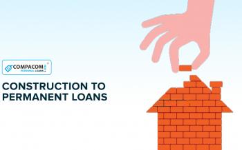 Construction to Permanent Loans